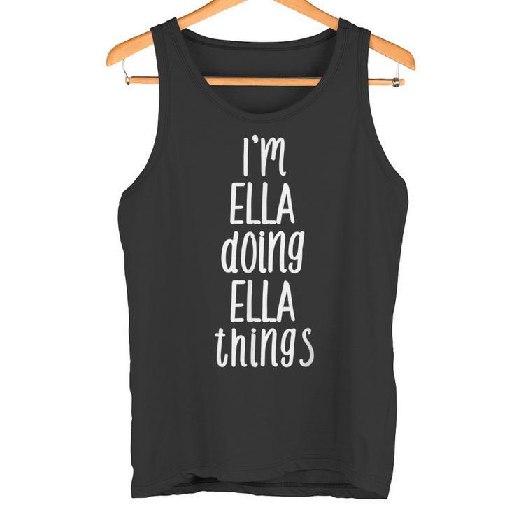 Ich Bin Ella Und Mache Ella-Dinge Mein Name Ist Ella German Tank Top