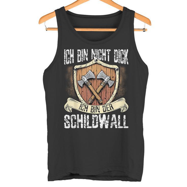 Ich Bin Nicht Dick Ich Bin Der Schildwall Sarcasmus Tank Top