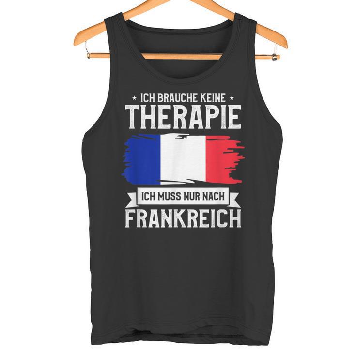 Ich Brauche Keine Therapie Ich Muss Nur Nach France Ger Tank Top