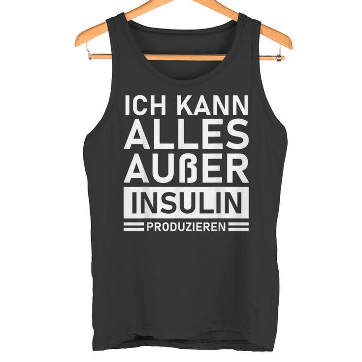 Ich Kann Alles Außer Insulin Produkieren Diabetic Tank Top