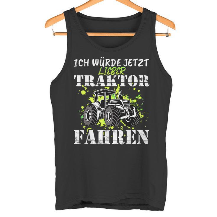 Ich Würde Jetzt Lieber Traktor Fahren Tank Top