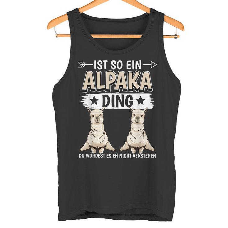 Ist So Ein Alpaka Ding Alpakas Tank Top