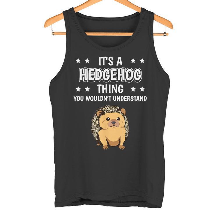 Ist So Ein Igel Ding Lustiger Spruch Igel Tank Top