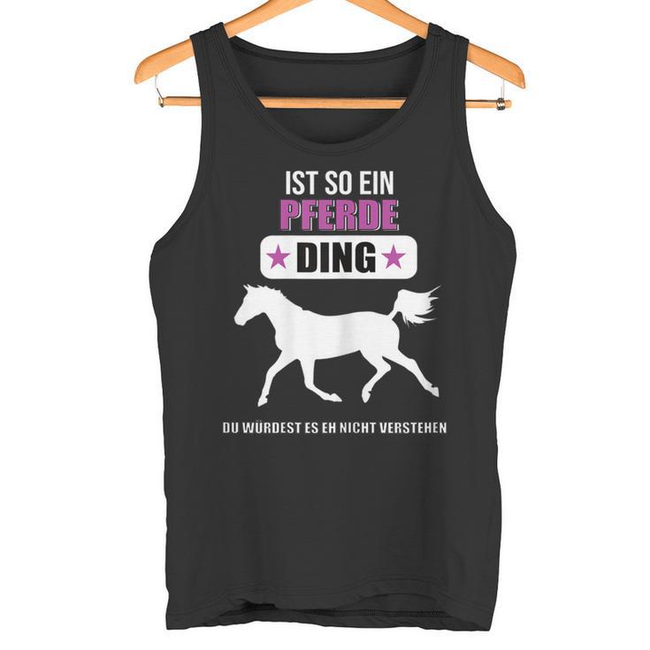 Ist So Ein Pferde Ding Pferde Tank Top