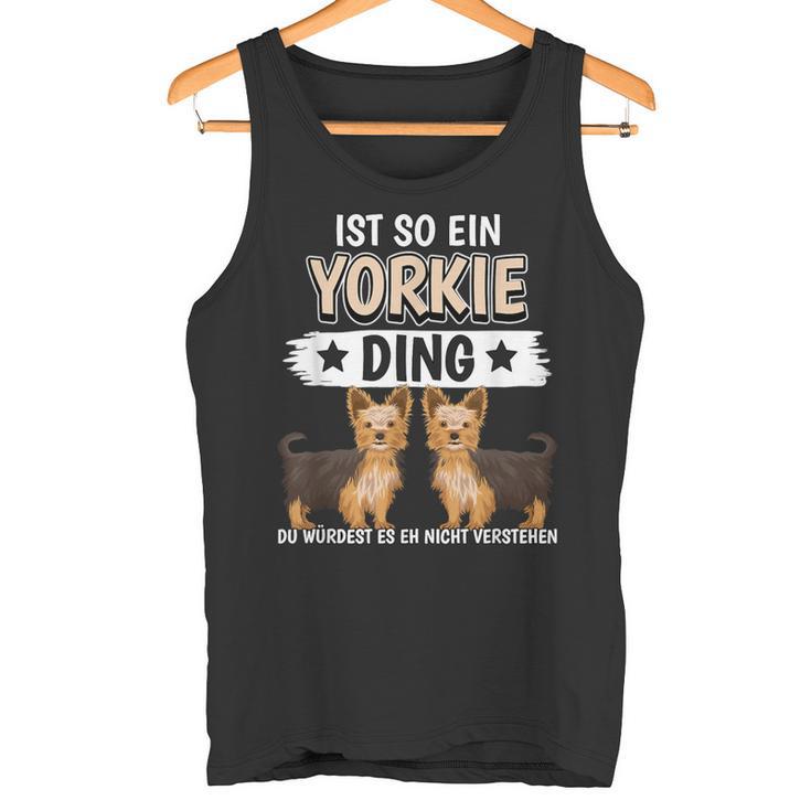 Ist So Ein Yorkie Ding Hunde Yorkshire Terrier Tank Top