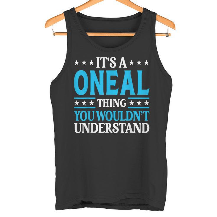 It's A Oneal-Thing Last Name Family Name Oneal Tank Top