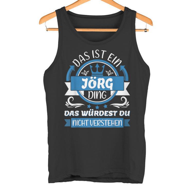 Jörg Name First Name Day Das Ist Ein Jörg Ding Tank Top