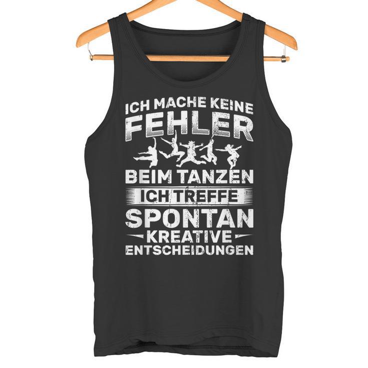 Keine Fehler Beim Danzen Kreative Decisions Dancing Tank Top