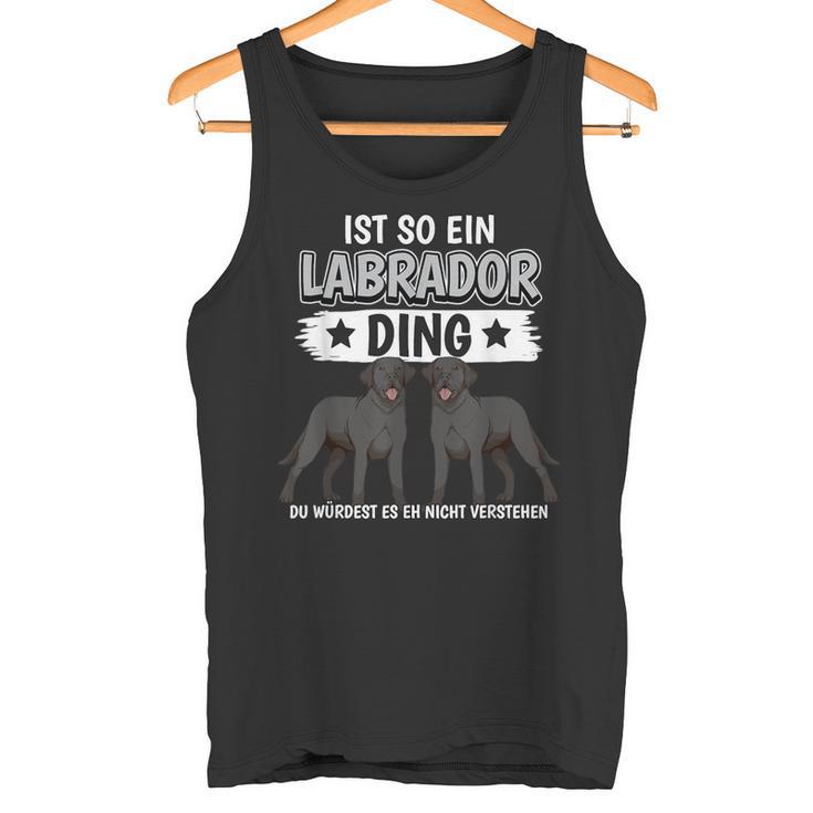 Labbi Sachen Ist So Ein Labrador Ding Schwarzer Labrador Tank Top