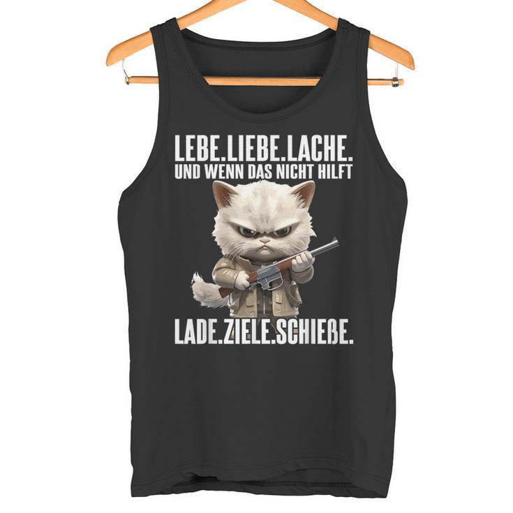 Lebe Liebe Lache Wenn Das Nicht Hilft Lade Ziele Schieße Tank Top