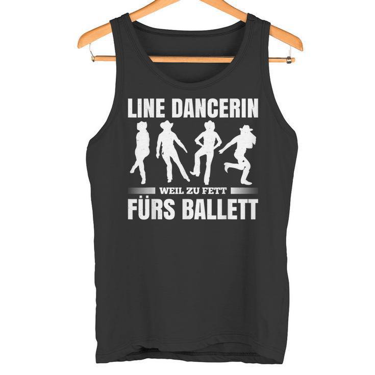 Line Dancerin Weil Zu Fett Fürs Ballet Dancing S Tank Top