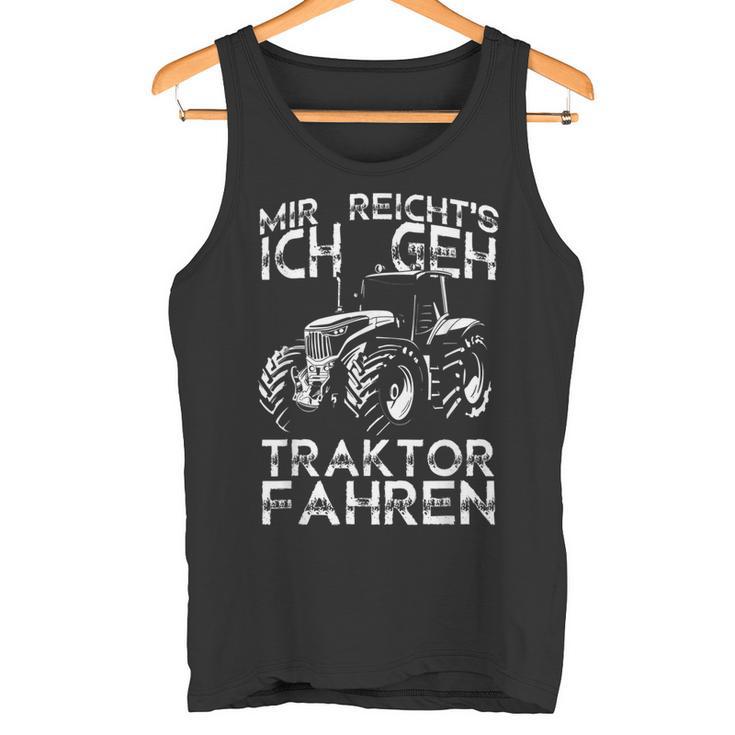 Mir Reichts Ich Gehe Tractor Fahren Tank Top