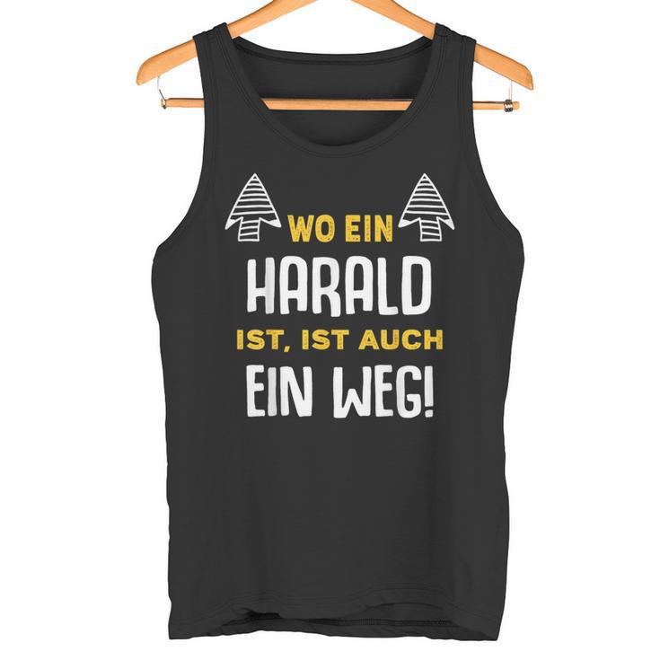 With Name Harald Wo Ein Harald Istorname Tank Top