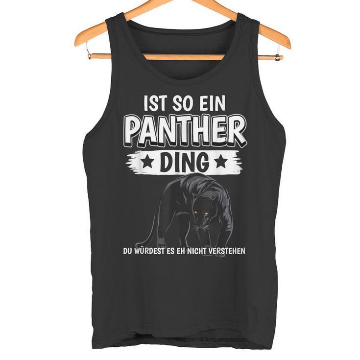 Panther Panter Sachen Ist So Ein Panther Ding Panther Tank Top