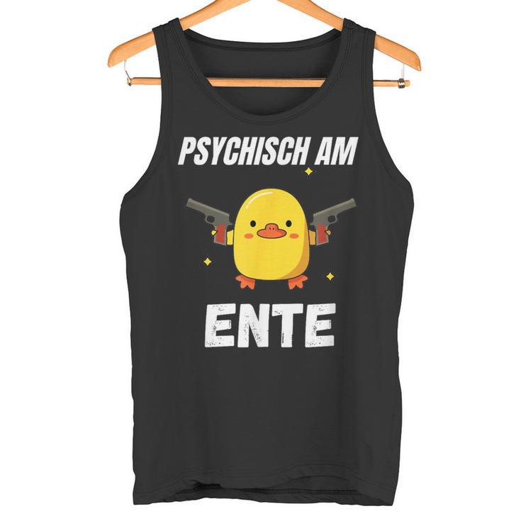 Psychisch Am Ente Tank Top