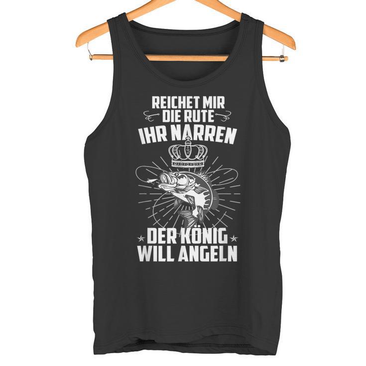 Reich Mir Die Rute Ihr Jester Der König Will Angeler Tank Top