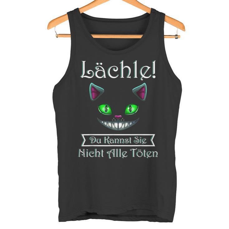 Smile Du Kannst Sie Nicht Alle Töten Tank Top