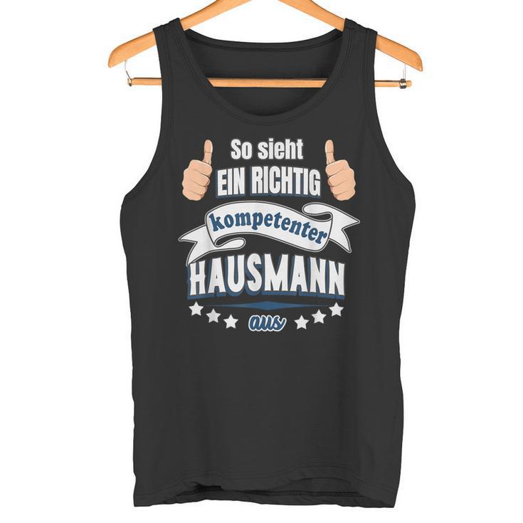 So Sieht Ein Richtig Competent Hausmann Aus Tank Top