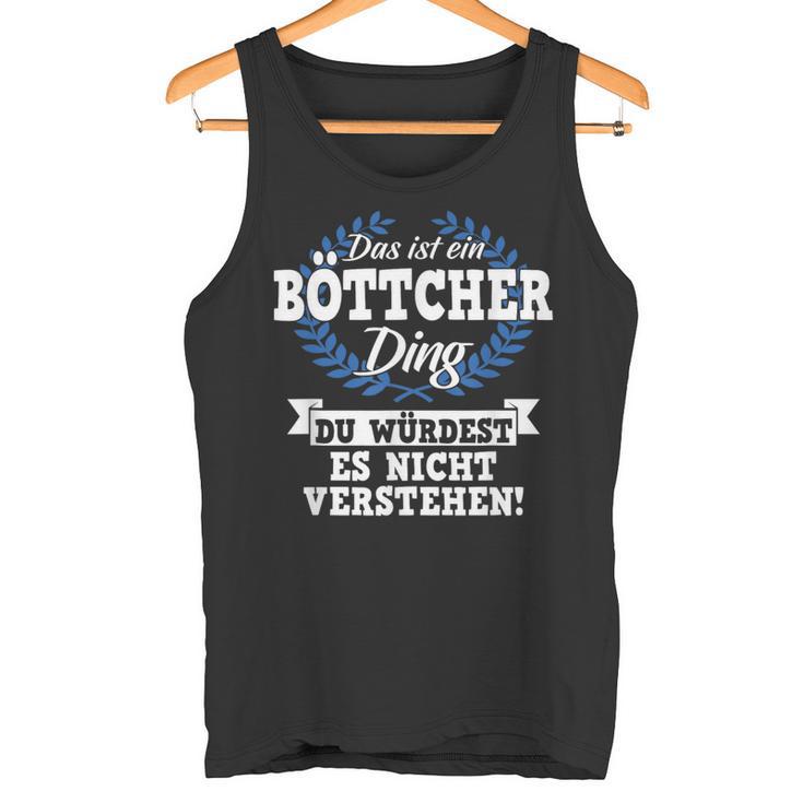 With Text 'Das Ist Ein Böttcher Ding Du Würdest Es Nicht Understand' Tank Top