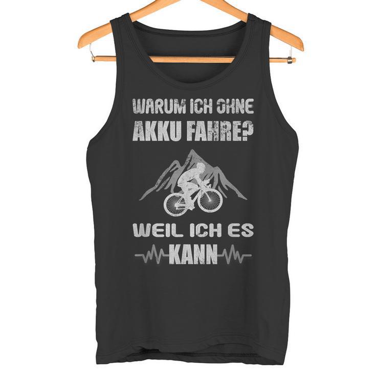 Warum Ich Ohne Akku Fahre Weil Ich Es Kann Fahrradiker S Tank Top