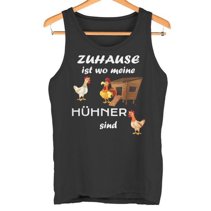 Zuhause Ist Wo Meine Hühner Sind Sind Farmer Zuhause Ist Wo Meine Hühn Tank Top