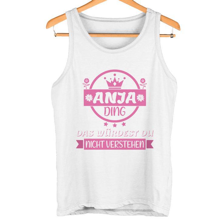 Anja Name First Name Name Day Das Ist Ein Anja Ding Tank Top