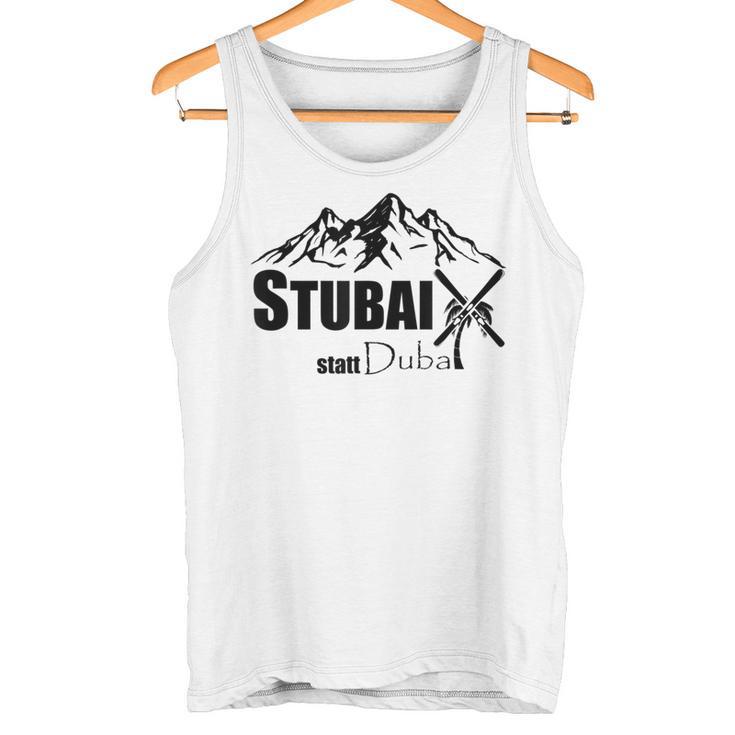 Cool Stubai Tal Statt Dubai Ski Mountains Piste Après-Ski Tank Top