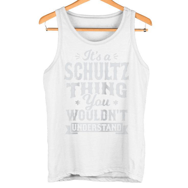 It's A Schultz Thing You Wouldnt Understand Nachname Nachname Raglan Tank Top