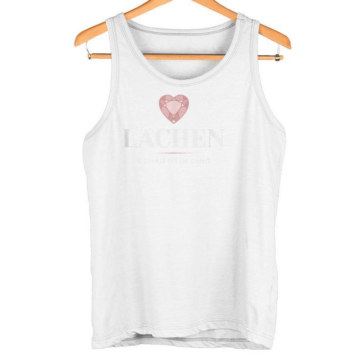 With Lachen Ist Genau Mein Ding Lachkraft Motif Tank Top