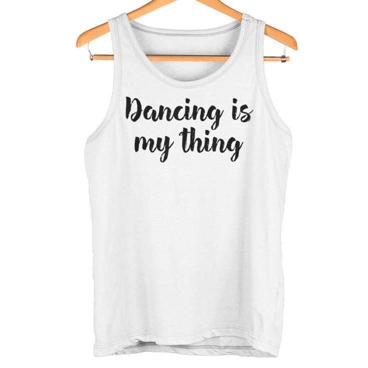 Tanzen Ist Mein Ding Love Dance Ballett Unterricht Tank Top