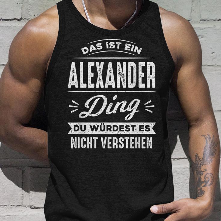 Das Ist Ein Alexander Ding Du Würdest Es Nichterstehen Tank Top Geschenke für Ihn