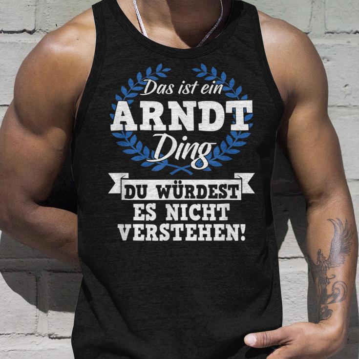 Das Ist Ein Arndt Ding Du Würdest Es Nicht Understand Tank Top Geschenke für Ihn