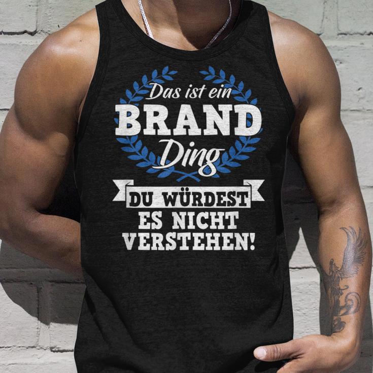 Das Ist Ein Brand Ding Du Würdest Es Nicht Understand Tank Top Geschenke für Ihn