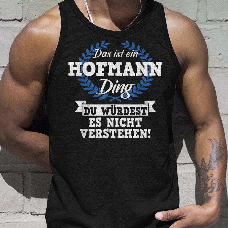 Das Ist Ein Hofmann Ding Du Würdest Es Nicht Understand Tank Top Geschenke für Ihn