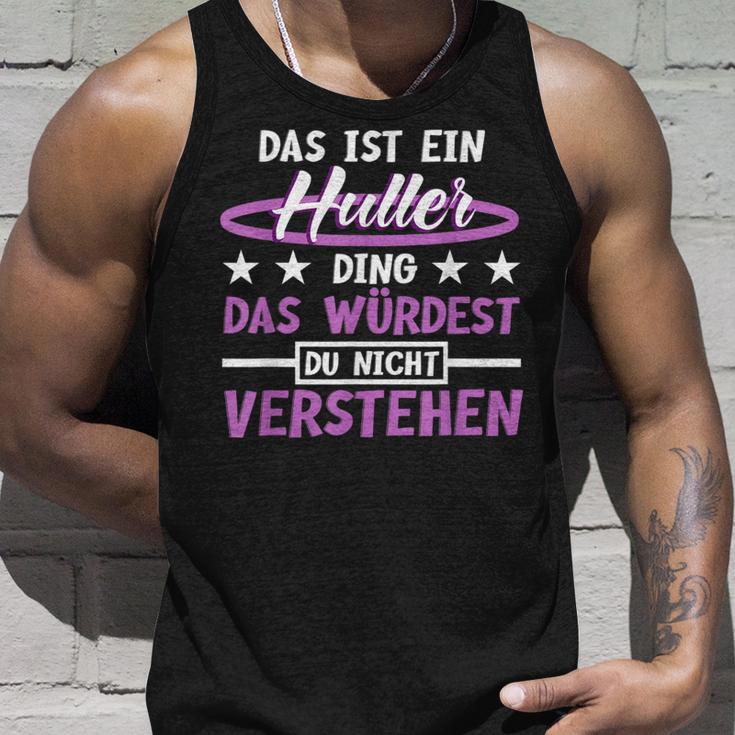 Das Ist Ein Huller Ding Das Würdest Du Nichterstand Hula Tank Top Geschenke für Ihn