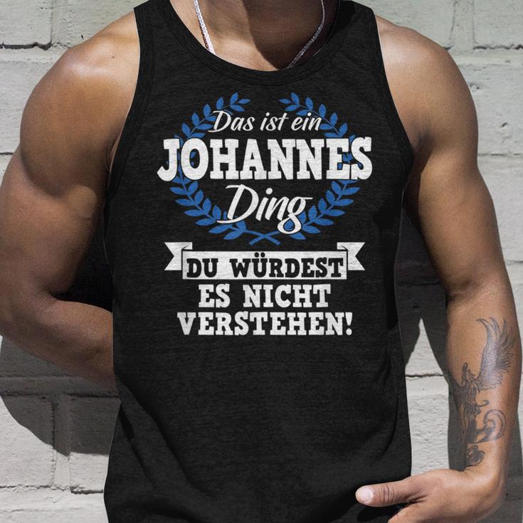 Das Ist Ein Johannes Ding Du Würdest Es Nicht Understand Tank Top Geschenke für Ihn