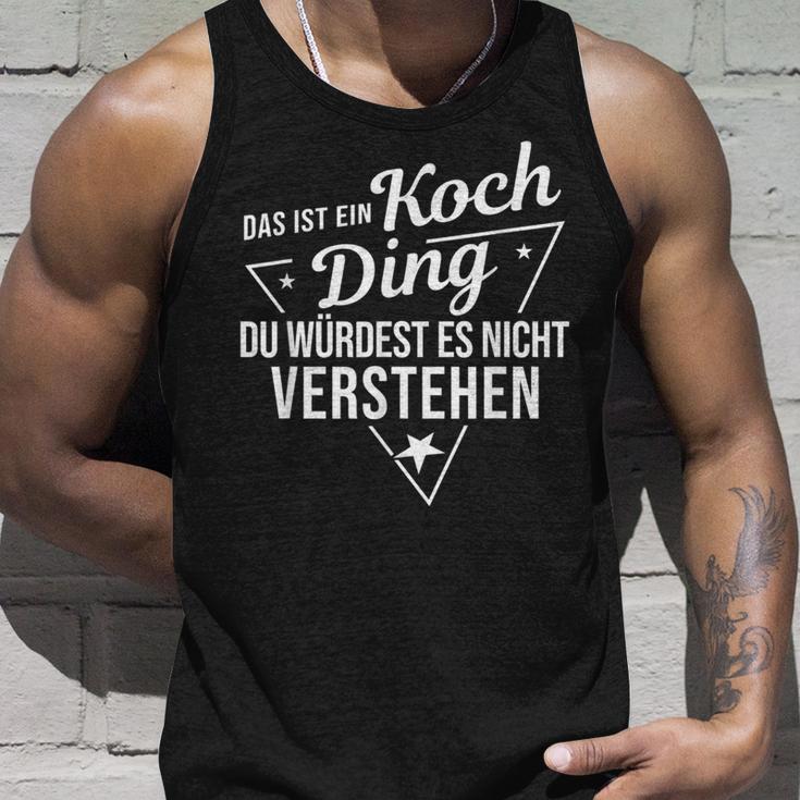 Das Ist Ein Koch Ding Du Würdest Es Nicht Understand Tank Top Geschenke für Ihn