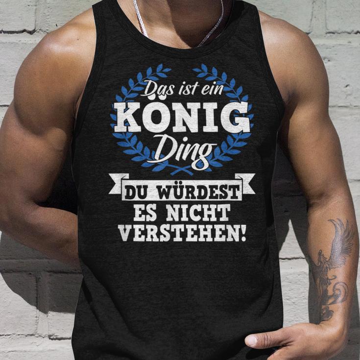 Das Ist Ein König Ding Du Würdest Es Nichterstand Tank Top Geschenke für Ihn