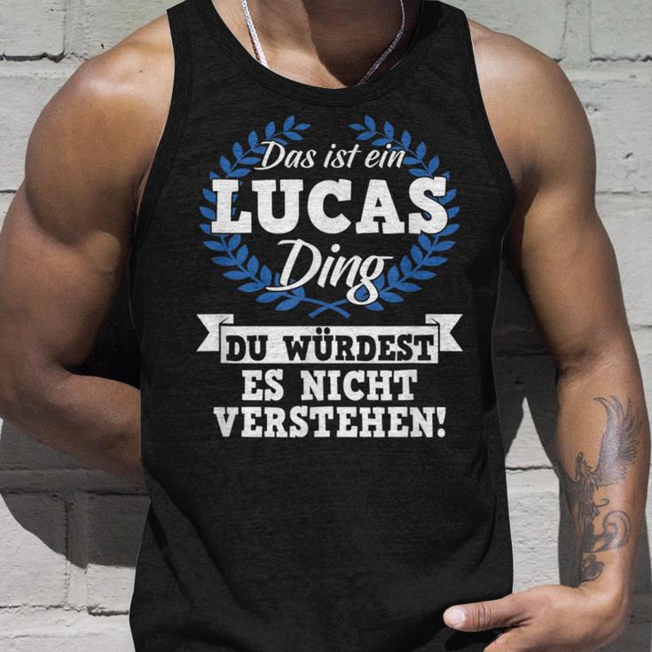 Das Ist Ein Lucas Ding Du Würdest Es Nicht Understand Tank Top Geschenke für Ihn