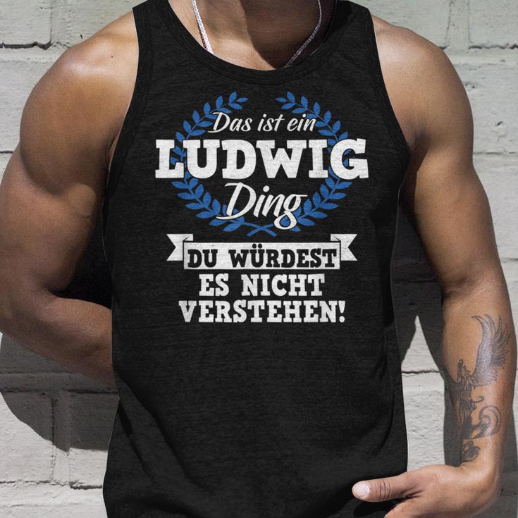 Das Ist Ein Ludwig Ding Du Würdest Es Nicht Understand Tank Top Geschenke für Ihn