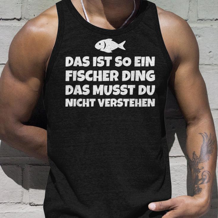 Das Ist So Ein Fischer Ding Das Musst Du Nicht Tank Top Geschenke für Ihn