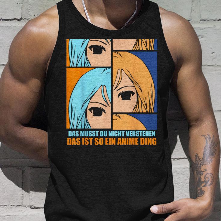 Das Muss Du Nichtersteht Das Ist So Ein Anime Ding S Tank Top Geschenke für Ihn