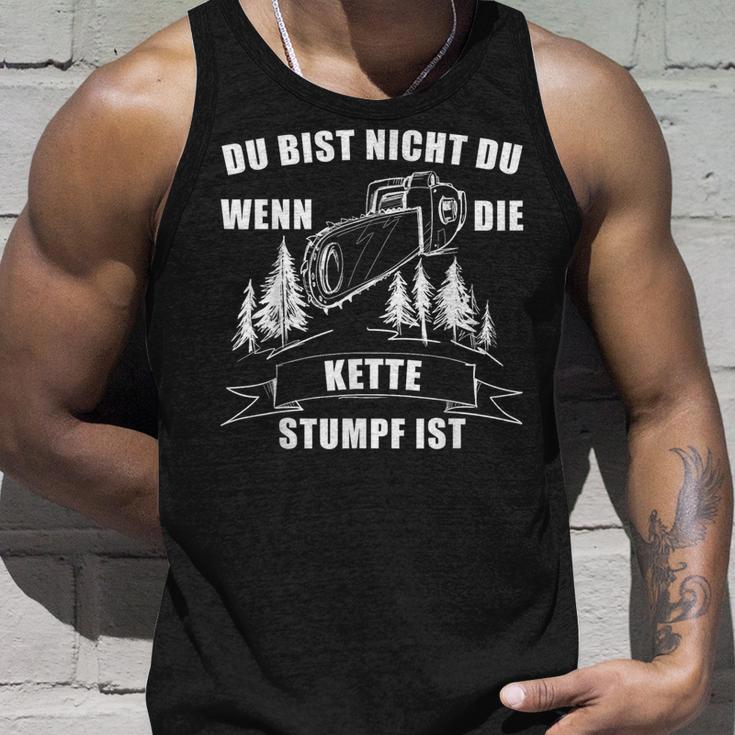 Du Bist Nicht Du Wenn Die Kette Stumpf Ist Holz Tank Top Geschenke für Ihn