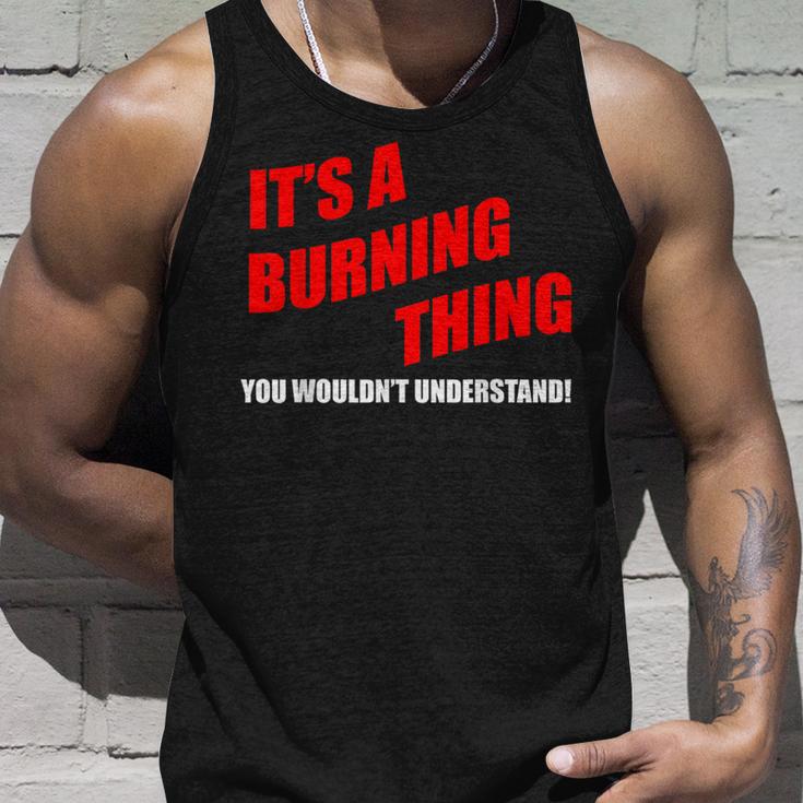 Es Ist Ein Brennendes Ding Das Du Nichterstehen Würdest Tank Top Geschenke für Ihn