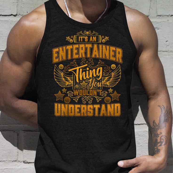 Es Ist Ein Entertainer-Ding Das Du Nichterstehen Würdest Tank Top Geschenke für Ihn