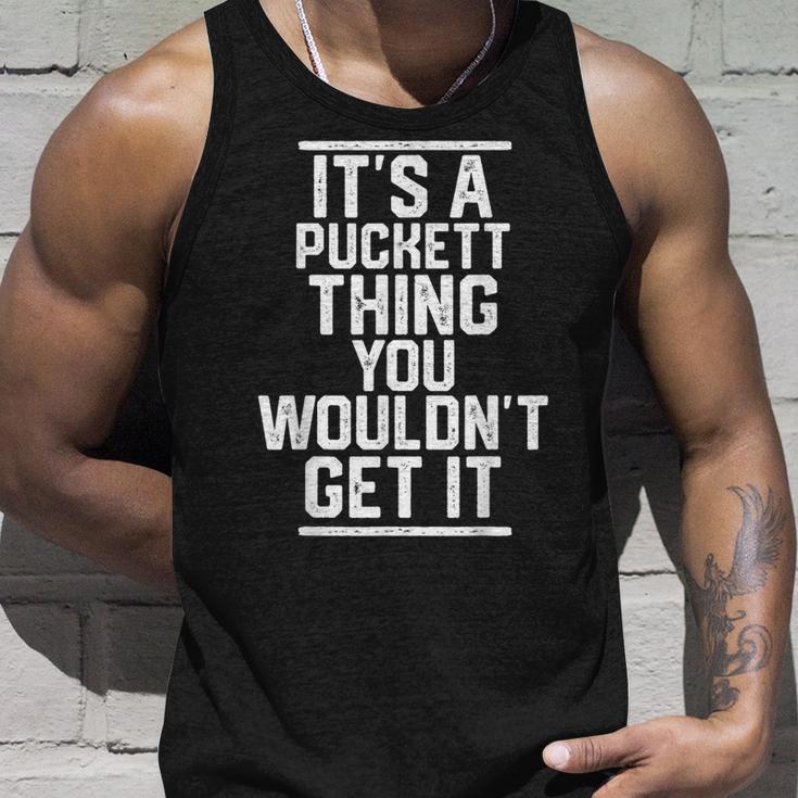 Es Ist Ein Puckett Ding Das Du Nicht Kriegen Würdest Tank Top Geschenke für Ihn