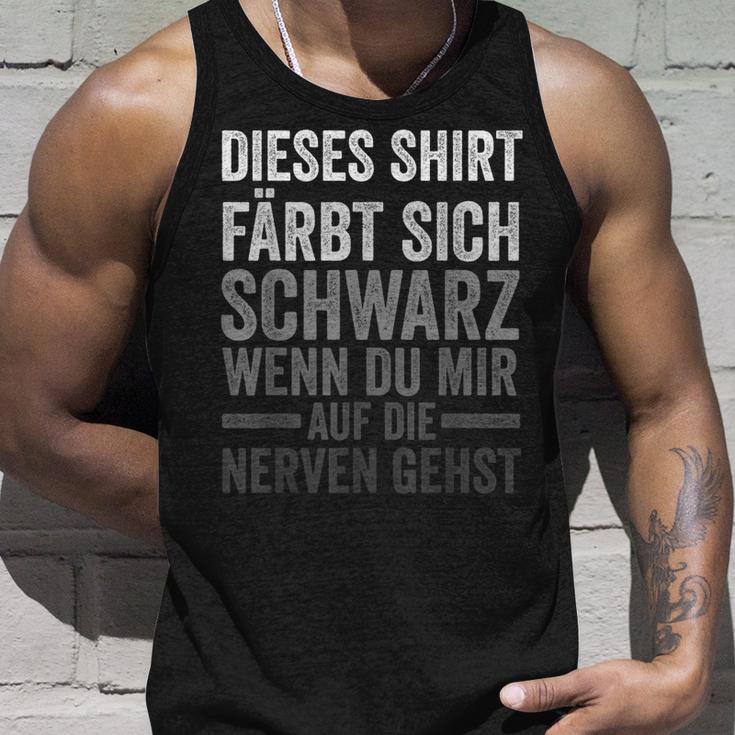 Färbt Sich Schwarz Wenn Du Mir Auf Die Nerven Gehst Tank Top Geschenke für Ihn