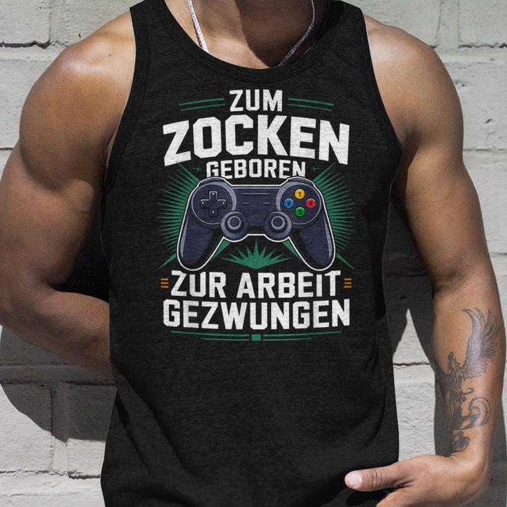 Gamer Zocker Zum Zocken Geboren Zur Arbeit Gezwungen Tank Top Geschenke für Ihn