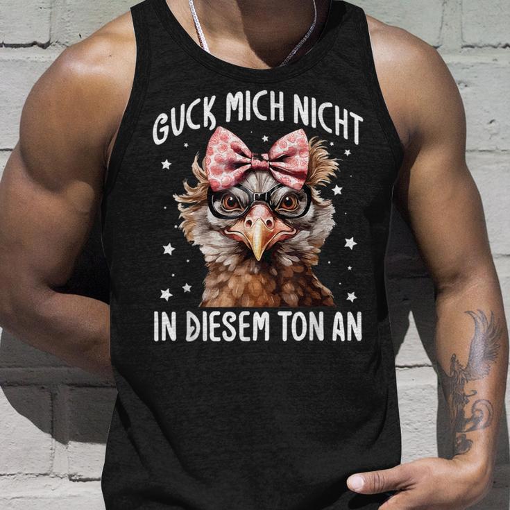 Guck Mich Nicht In Diesem Ton An Huhn Spruch Tank Top Geschenke für Ihn