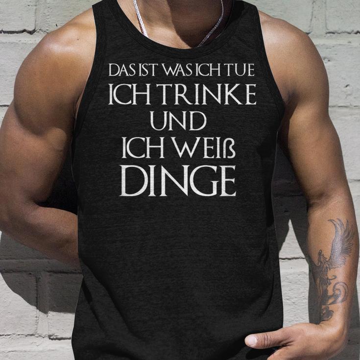 Ich Drinke Und Ich Weiß Dinge Das Ist Was Ich Tue Tank Top Geschenke für Ihn